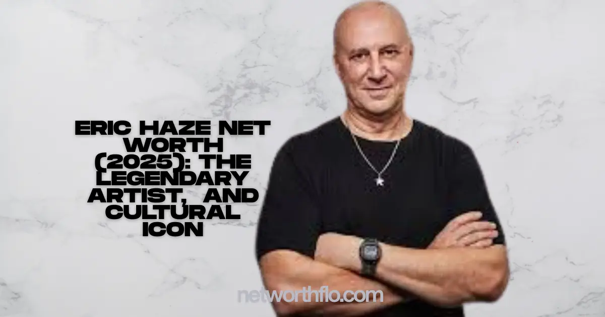 Eric Haze Net Worth (2025): The Legendary Artist and Cultural Icon