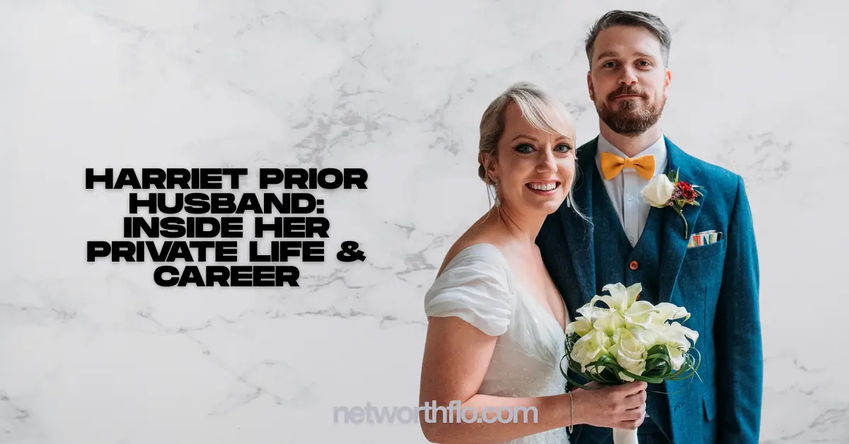 Harriet Prior Husband: Inside Her Private Life & Career