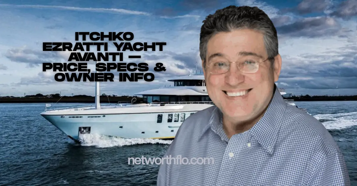 Itchko Ezratti Yacht AVANTI – Price, Specs & Owner Info