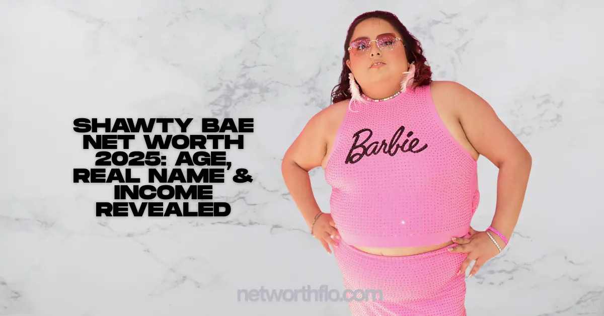 Shawty Bae Net Worth 2025: Age, Real Name & Income Revealed