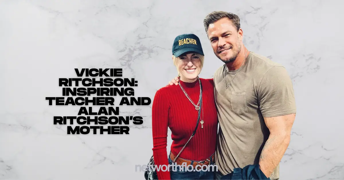 Vickie Ritchson: Inspiring Teacher and Alan Ritchson’s Mother