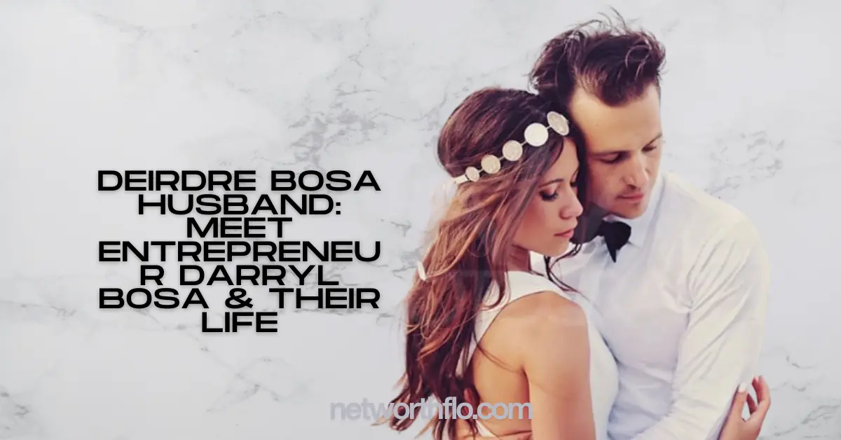 Deirdre Bosa Husband: Meet Entrepreneur Darryl Bosa & Their Life