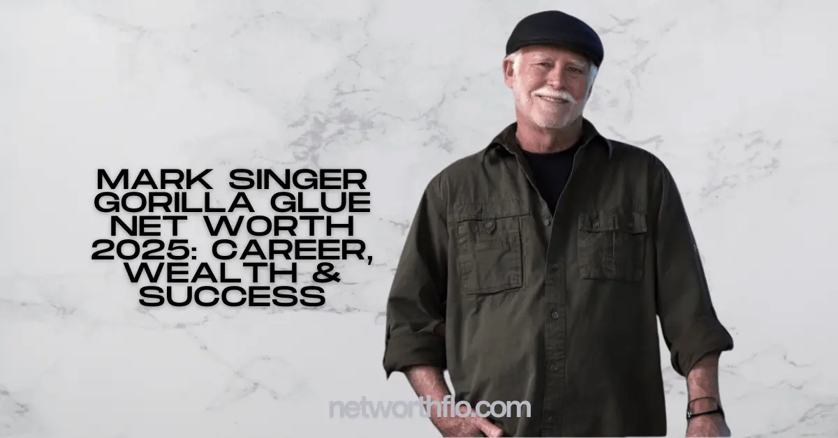 Mark Singer Gorilla Glue Net Worth 2025: Career & Success