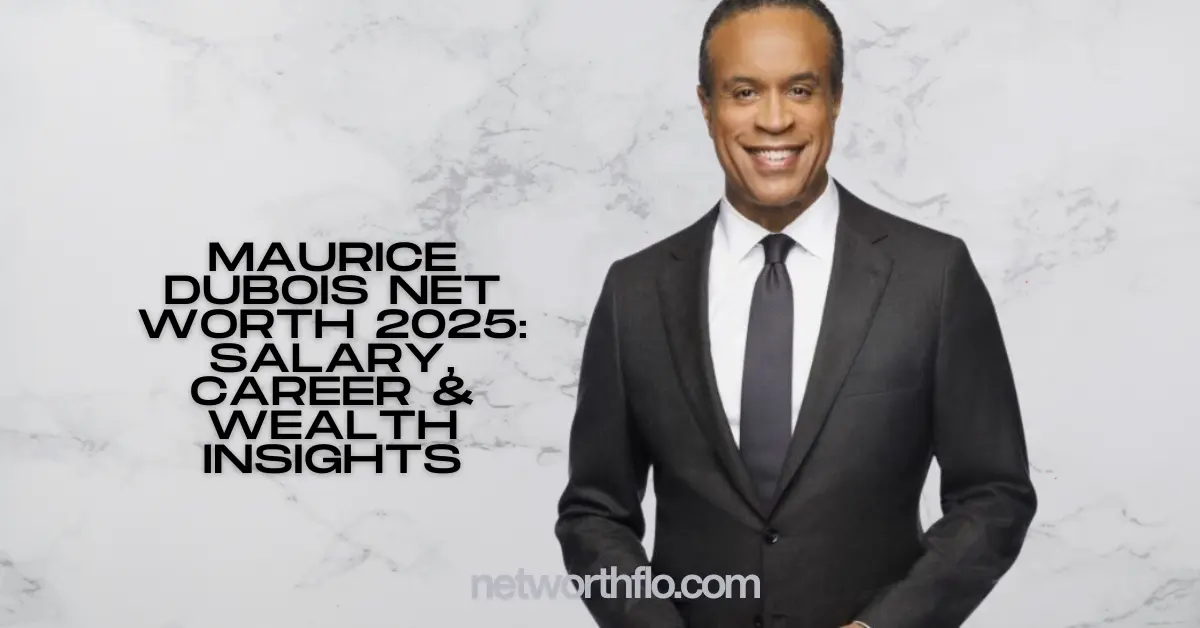 Maurice DuBois Net Worth 2025: Salary, Career & Wealth Insights