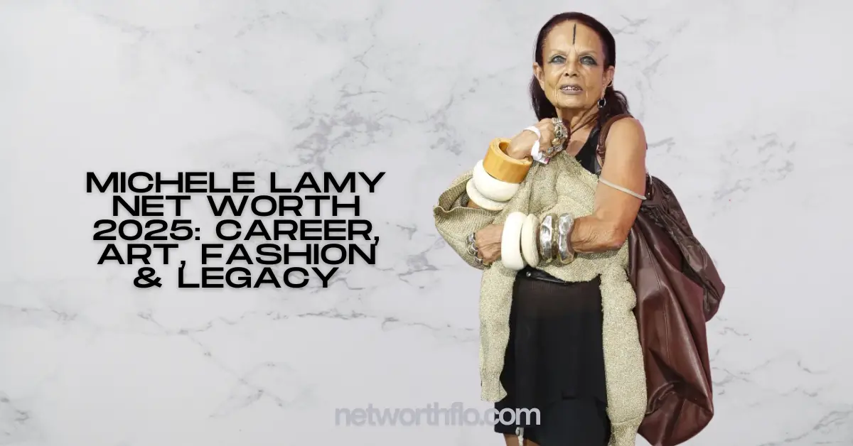 Michele Lamy Net Worth 2025: Career, Art, Fashion & Legacy