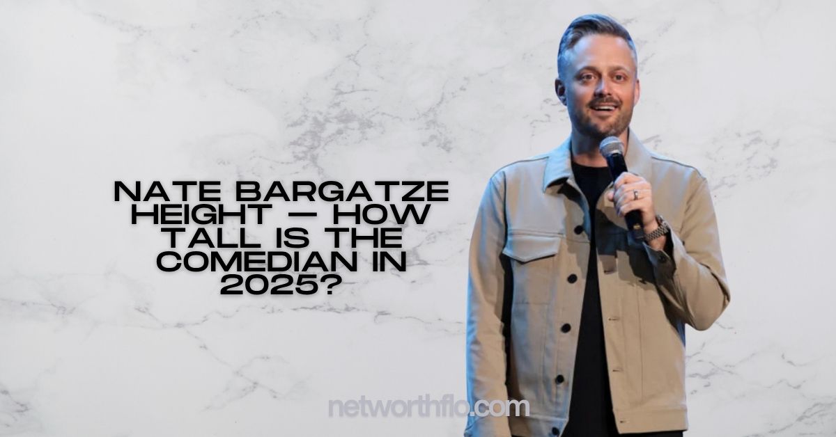 Nate Bargatze Height – How Tall Is the Comedian in 2025?