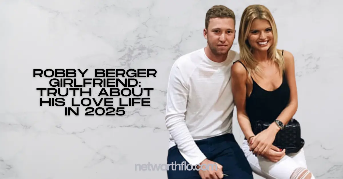 Robby Berger Girlfriend: Truth About His Love Life in 2025