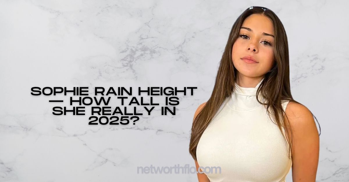 Sophie Rain Height — How Tall Is She Really in 2025?