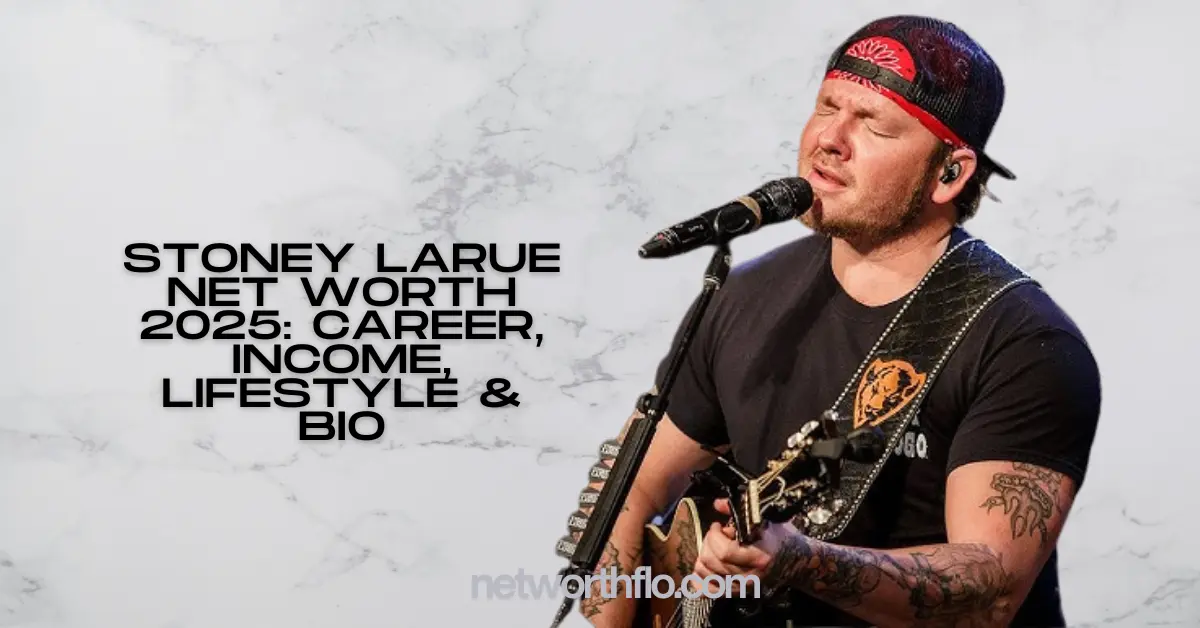 Stoney LaRue Net Worth 2025: Career, Income, Lifestyle & Bio