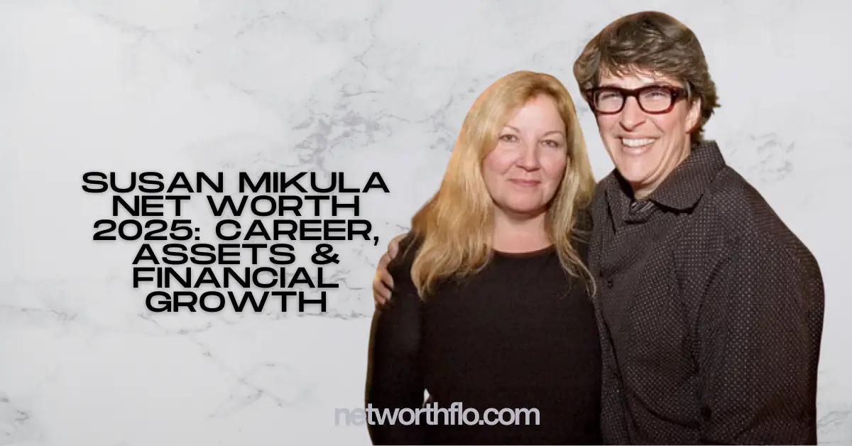 Susan Mikula Net Worth 2025: Career, Assets & Financial Growth