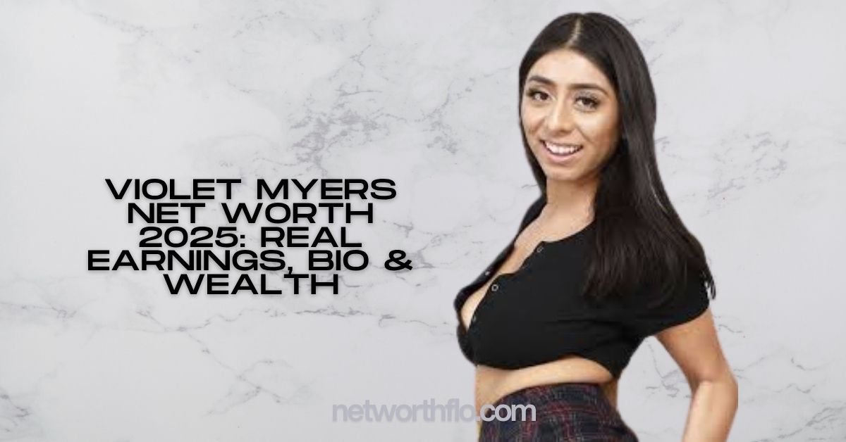 Violet Myers Net Worth 2025: Real Earnings, Bio & Wealth