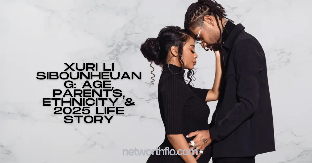 Xuri Li Sibounheuang: Age, Parents, Ethnicity & 2025 Life Story